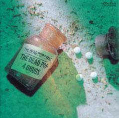 The Dead Pop 4 Drugs